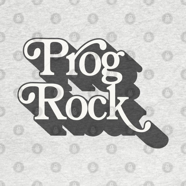 Prog Rock - Typographic Progressive Rock Lover Gift by DankFutura